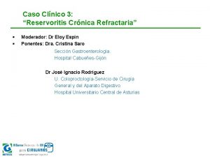 Caso Clnico 3 Reservoritis Crnica Refractaria Moderador Dr