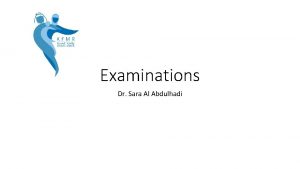 Examinations Dr Sara Al Abdulhadi Just examine dont