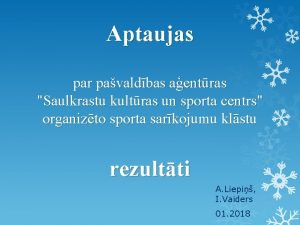 Aptaujas par pavaldbas aentras Saulkrastu kultras un sporta