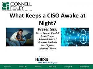 What Keeps a CISO Awake at Night Presenters