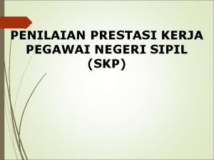 Sebutkan dan jelaskan nilai capaian skp