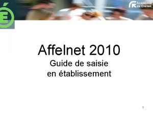 Affelnet 2010 Guide de saisie en tablissement 1