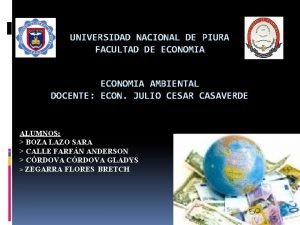 UNIVERSIDAD NACIONAL DE PIURA FACULTAD DE ECONOMIA AMBIENTAL