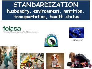 STANDARDIZATION husbandry environment nutrition transportation health status 201063UE