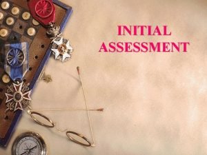 INITIAL ASSESSMENT INITIAL ASSESSMENT PENDERITA DALAM KEADAAN KRISIS