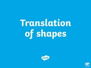 Translation of shapes Translation of shapes