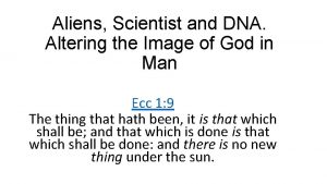 Aliens Scientist and DNA Altering the Image of