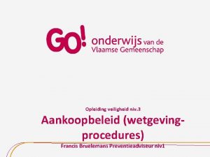 Opleiding veiligheid niv 3 Aankoopbeleid wetgevingprocedures Francis Bruelemans