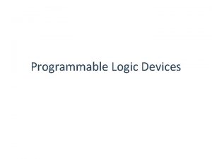 Fixed logic devices