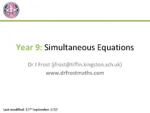 Year 9 Simultaneous Equations Dr J Frost jfrosttiffin