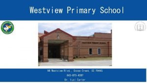 Westview Primary School 98 Westview Blvd Goose Creek