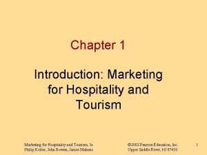 Marketing for hospitality and tourism chapter 1