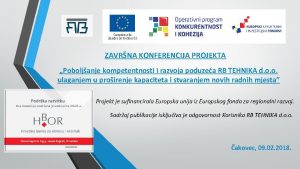 ZAVRNA KONFERENCIJA PROJEKTA Poboljanje kompetentnosti i razvoja poduzea