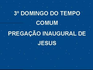 3 DOMINGO DO TEMPO COMUM PREGAO INAUGURAL DE