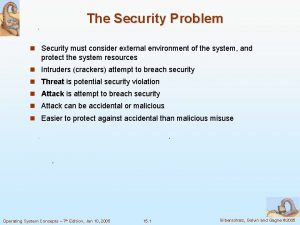 The Security Problem n Security must consider external