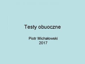 Testy obuoczne Piotr Michaowski 2017 3 2 4