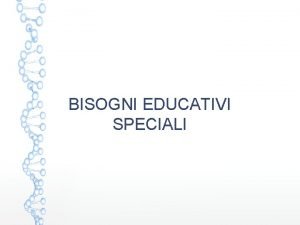 BISOGNI EDUCATIVI SPECIALI LE CATEGORIE DI BES CENNI