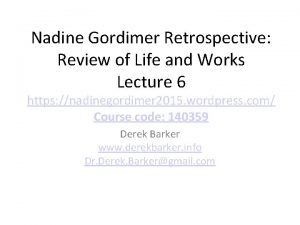 Nadine Gordimer Retrospective Review of Life and Works