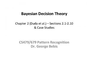 Bayesian Decision Theory Chapter 2 Duda et al