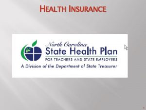 HEALTH INSURANCE 1 ELIGIBLE DEPENDENTS Legal Spouse Unmarried