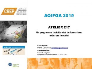 AQIFGA 2015 ATELIER 217 Un programme individualis de