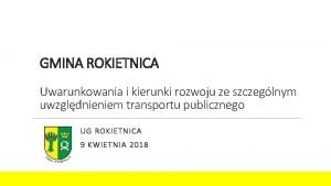 GMINA ROKIETNICA Uwarunkowania i kierunki rozwoju ze szczeglnym