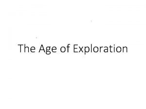 The Age of Exploration Causes of European Exploration