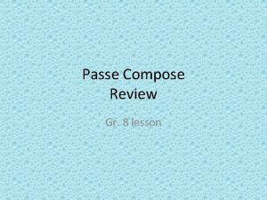 Passe Compose Review Gr 8 lesson Basics Pour