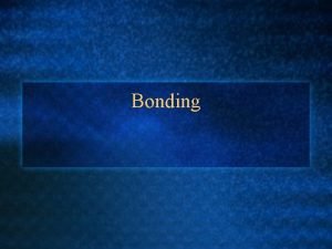 Bonding Chemical Bonds l Are the forces that