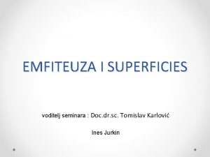 EMFITEUZA I SUPERFICIES voditelj seminara Doc dr sc