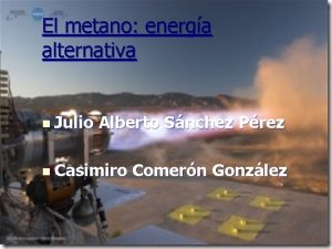 El metano energa alternativa n Julio Alberto Snchez