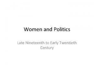 Women and Politics Late Nineteenth to Early Twentieth