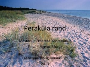 Perakla rand koostanud Therese Tedremaa ja Tanel Sigmar