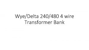 WyeDelta 240480 4 wire Transformer Bank OSHA Required