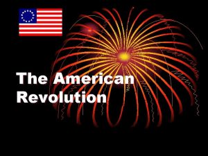 The American Revolution What was the Revolution Many