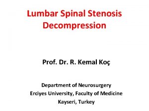 Lumbar Spinal Stenosis Decompression Prof Dr R Kemal