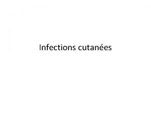 Infections cutanes Infections cutanes Primaires sur une peau