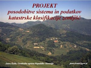 PROJEKT posodobitve sistema in podatkov katastrske klasifikacije zemlji