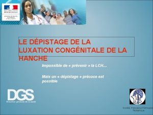 LE DPISTAGE DE LA LUXATION CONGNITALE DE LA