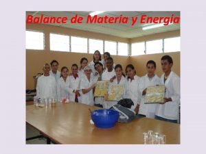 Balance de Materia y Energa Objetivos Establecer las