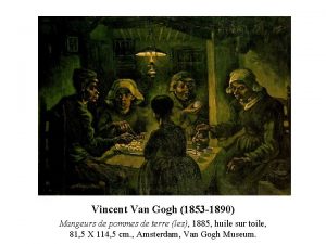 Vincent Van Gogh 1853 1890 Mangeurs de pommes