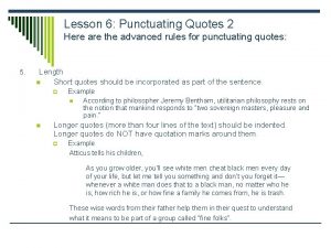Lesson 6 Punctuating Quotes 2 Here are the