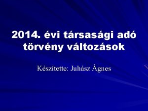 2014 vi trsasgi ad trvny vltozsok Ksztette Juhsz