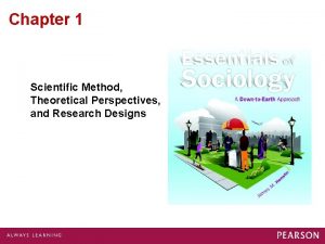 Chapter 1 Scientific Method Theoretical Perspectives and Research