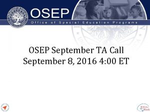 OSEP September TA Call September 8 2016 4