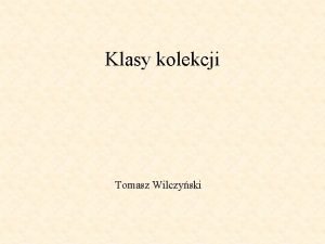 Klasy kolekcji Tomasz Wilczyski Kolekcja Schemat kolekcji Javy