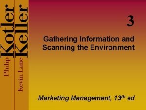 Gathering information and scanning the environment Gathering information and scanning the environment