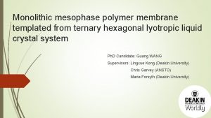 Monolithic mesophase polymer membrane templated from ternary hexagonal