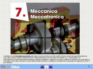 La trattazione delle tecnologie meccaniche parte dalla conoscenza