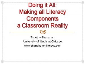 Doing it All Making all Literacy Components a